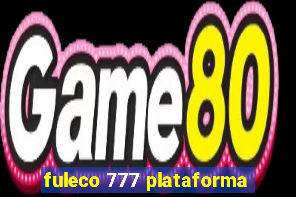 fuleco 777 plataforma